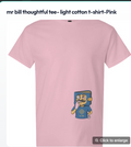 mr bill thoughtful tee- light cotton t-shirt